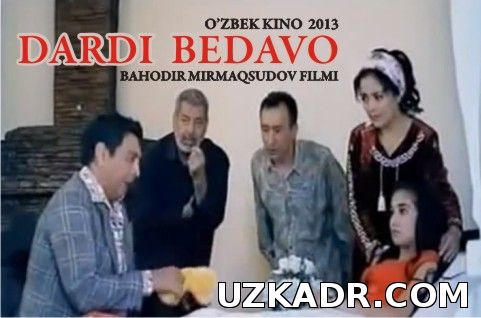 Дарди бедаво Узбек Кино (2013)