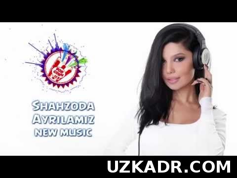 Шахзода  Айриламиз Янги Кушик (2014)
